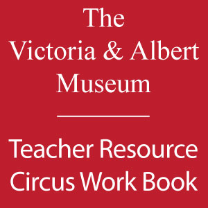 Victoria & Albert Museum Teacher Resource Circus Work Book